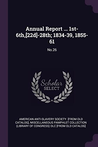 Annual Report ... 1st-6th, [22d]-28th; 1834-39, 1855-61: No.26