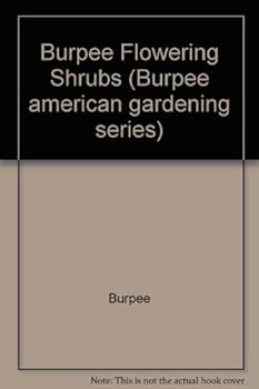 Flowering Shrubs (Burpee American Gardening) - Book  of the Burpee American Gardening Series