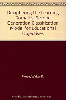 Hardcover Deciphering the learning domains: A second generation classification model for educational objectives Book