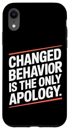 Changed Behavior Is The Only Apology }ChtlX `x[V X}zP[X iPhone XR p