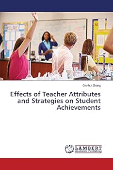 Paperback Effects of Teacher Attributes and Strategies on Student Achievements Book