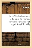 darlot amelie  Le crédit, les banques, la Banque de France. Economie politique et populaire