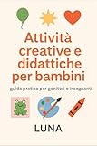 Attività creative e didattiche per bambini (Italian Edition)