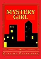 Mystery Girl: Who was that masked woman? 1448670497 Book Cover