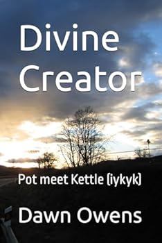 Paperback Divine Creator: Pot meet Kettle (iykyk) (Perpetuating Perception with a Purpose) Book