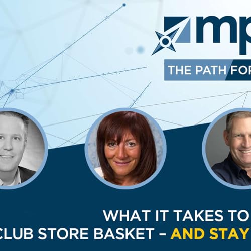 What it Takes to Get in the Club Store Basket &ndash; and Stay There