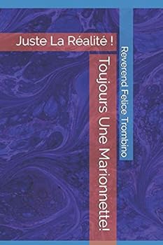 Paperback Toujours Une Marionnette!: Juste La R?alit? ! [French] Book
