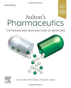 Aulton's Pharmaceutics: The Design and Manufacture of Medicines
