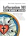 Lutheranism 101 - All About Jesus
