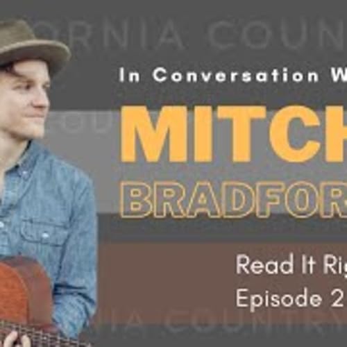 Read It Right Ep 23: Interview with Mitch Bradford | California Country | New American Musicians
