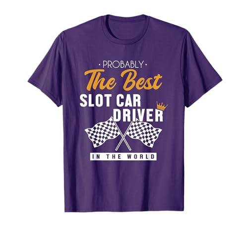 Best Slot Car Driver World Drag Racing T-Shirt