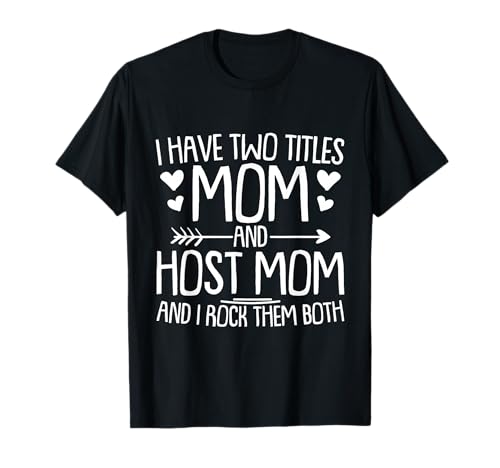I Have Two Titles T-Shirt