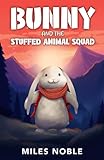 Bunny and the Stuffed Animal Squad (Bunny and the Stuffed Animal Squad Series)