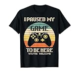 I Paused My Game To Be Here Funny Video Games Gift Boy Gamer T-Shirt