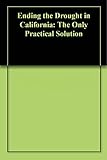 Photo Gallery ending the drought in california: the only practical solution (english edition) Photo Gallery ending the drought in california: the only practical solution (english edition)