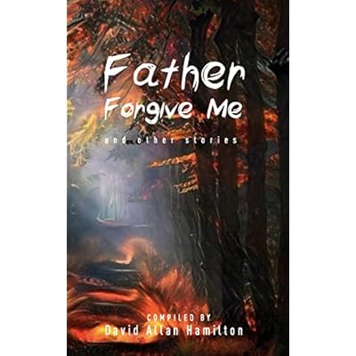 Father Forgive Me And Other Stories