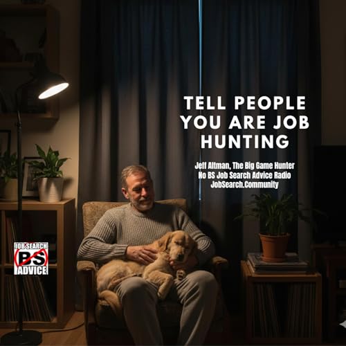 Tell People You Are Job Hunting
