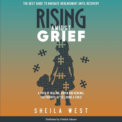 Rising Amidst Grief by Sheila West episode artwork