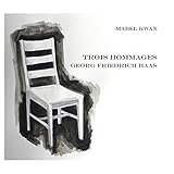 Trois Hommages -  Haas, Audio CD
