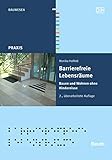 Barrierefreie Lebensräume: Bauen und Wohnen ohne Hindernisse (Beuth Praxis)