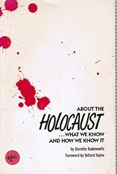 Paperback About the Holocaust: What We Know and How We Kno W It Book