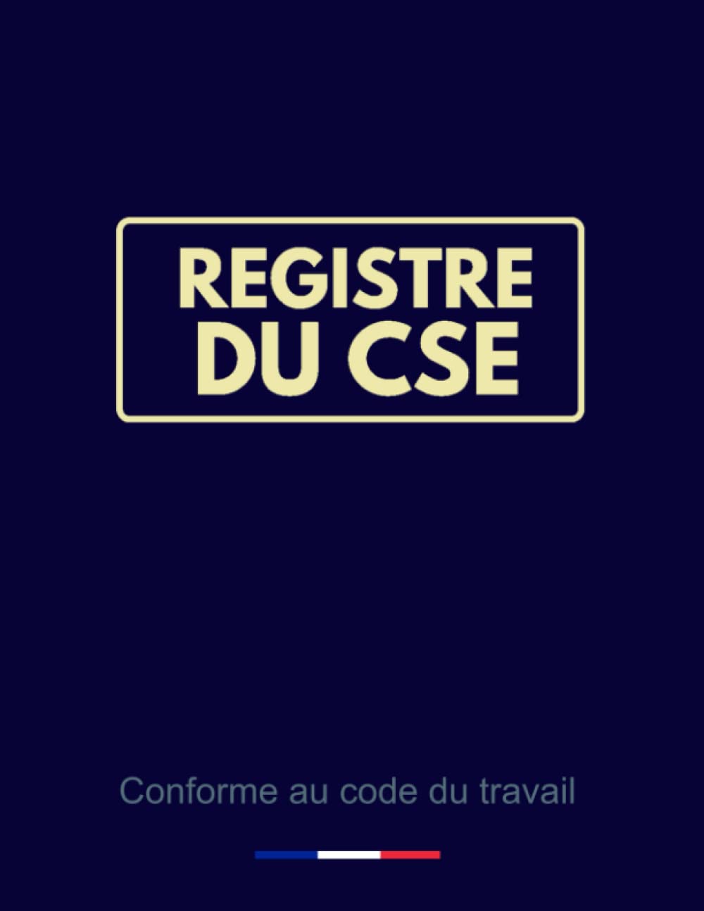 Registre spécial CSE: Registre spécial comité social et économique CSE, conforme au code du travail, entreprise plus de 10 salariés, format a4 (French
