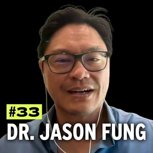 Fasting, Ozempic, and Food Addiction With Dr. Jason Fung (EP. 033) cover art