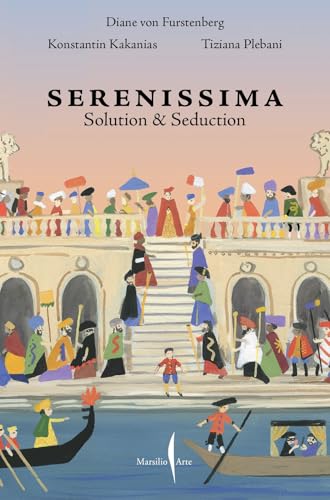 Venezia Serenissima. Solution & seduction. Ediz. italiana e inglese