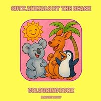 Cute Animals by the Beach Colouring Book (Children's Colouring Books) B0F6BG9YJ9 Book Cover