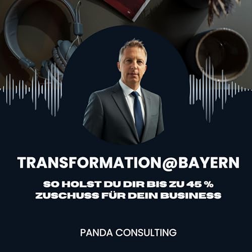 Transformation@Bayern: So holst du dir bis zu 45 % Zuschuss f&uuml;r dein Business