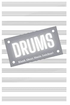 Drums: Blank Sheet Music Notebook 6x9 (15.24 x 22.86 cm)