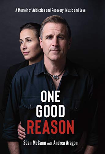 Amazon Com One Good Reason A Memoir Of Addiction And Recovery Music And Love Ebook Mccann Sean Aragon Andrea Kindle Store