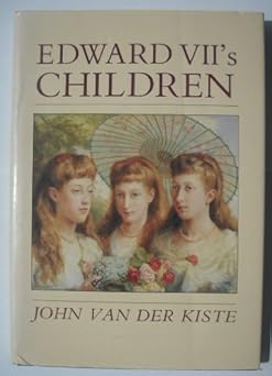 Edward Vii's Children by Van Der Kiste, John (1990) Hardcover book cover
