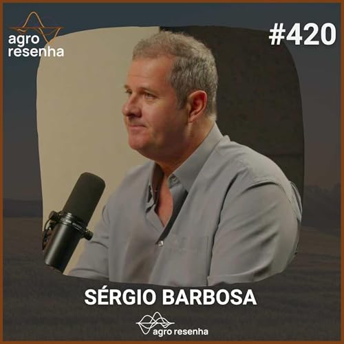 ARP#420 - Ci&ecirc;ncia e empreendedorismo transformando a agricultura
