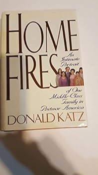 Hardcover Home Fires: An Intimate Portrait of One Middle-Class Family in Postwar America Book