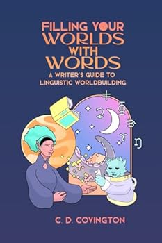 Paperback Filling Your Worlds With Words: A writer's guide to linguistic worldbuilding Book