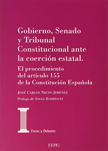 Portada de Gobierno, Senado y Tribunal Constitucional ante la coerción estatal: El procedimiento del artículo 155 de la Constitución española: 14