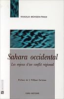 Sahara occidental: Les enjeux d'un conflit re´gional (CNRS Histoire) (French Edition) 2271055148 Book Cover