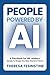 People Powered by AI: A Playbook for HR Leaders Ready to Shape the New World of Work