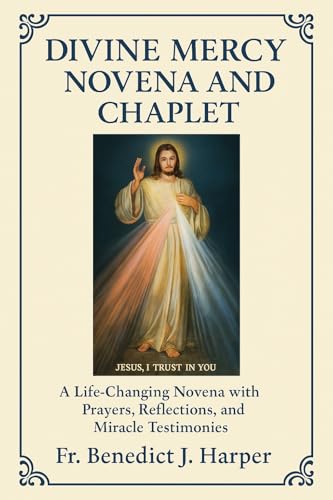 DIVINE MERCY NOVENA AND CHAPLET: A Life-Changing Novena with Prayers, Reflections, and Miracle Testimonies with in-built journal for prayers and reflections