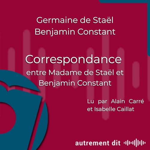 Correspondance entre Madame de Sta&euml;l et Benjamin Constant cover art