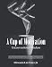 A Cup of Motivation: A Book of Quotes, Words of Wisdom, Memes & Jokes