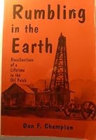 Rumbling in the Earth: Recollections of a Lifetime in the Oil Patch B001PG85CI Book Cover