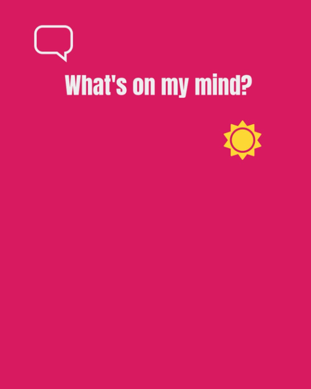 What's on my mind?