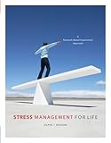 Stress Management for Life: A Research-Based Experiential Approach (with Activity Manual)