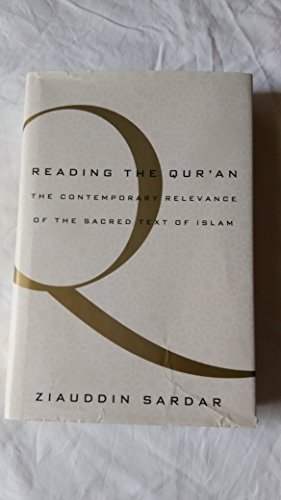 Reading the Qur'an: The Contemporary Relevance of the Sacred Text of Islam