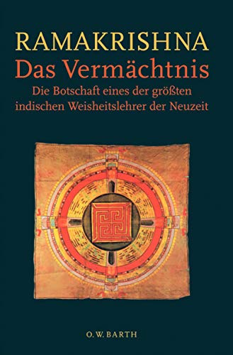 Das Vermächtnis: Die Botschaft eines der größten indischen Weisheitslehrer der Neuzeit Das Vermächtnis: Die Botschaft eines der größten indischen Weisheitslehrer der Neuzeit