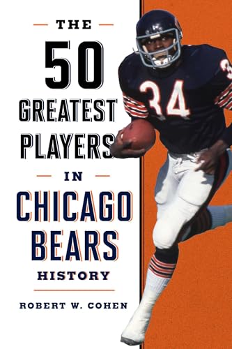 The 50 Greatest Players in Chicago Bears History