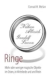Ringe: Mehr oder weniger magische Objekte im Osten, in Mittelerde und am Rhein - Conrad H. Melan