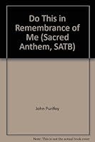 Do This in Remembrance of Me (Sacred Anthem, SATB) B005OKJK6Q Book Cover